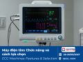 Máy điện tim là gì? Nguyên lý, chức năng và các tiêu chí lựa chọn cho cơ sở y tế m
