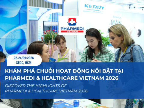 KHÁM PHÁ CHUỖI HOẠT ĐỘNG NỔI BẬT TẠI PHARMEDI & HEALTHCARE VIETNAM 2026