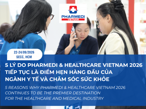 5 LÝ DO PHARMEDI & HEALTHCARE VIETNAM 2026 LÀ ĐIỂM HẸN HÀNG ĐẦU CỦA NGÀNH Y TẾ VÀ CHĂM SÓC SỨC KHỎE