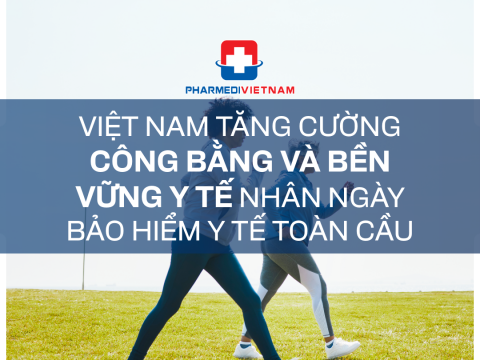 VIỆT NAM TĂNG CƯỜNG CÔNG BẰNG VÀ BỀN VỮNG Y TẾ NHÂN NGÀY BẢO HIỂM Y TẾ TOÀN CẦU